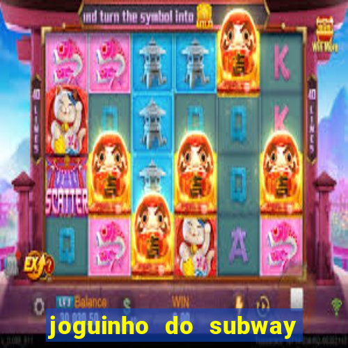 joguinho do subway surf que ganha dinheiro de verdade